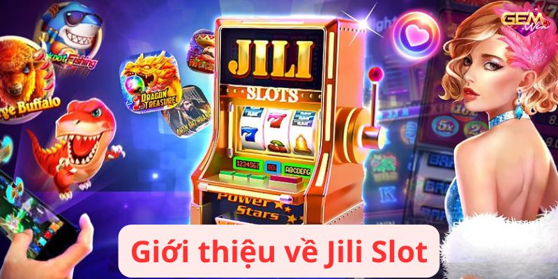 jili slot 1 Giới thiệu về Jili Slot