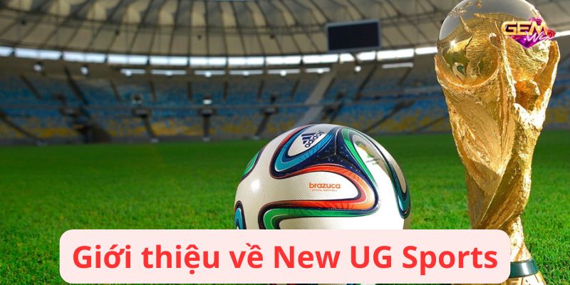 new ug sports 1 Giới thiệu về New UG Sports
