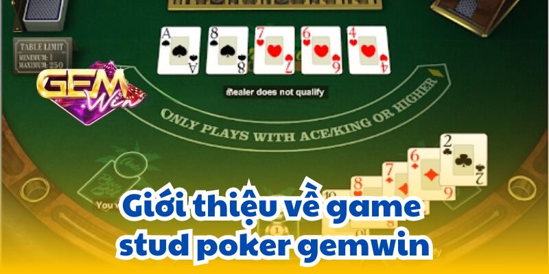 Stud Poker Gemwin: Chiến Lược Chơi Đỉnh Cao Để Thắng Lợi 1 stud poker gemwin 1