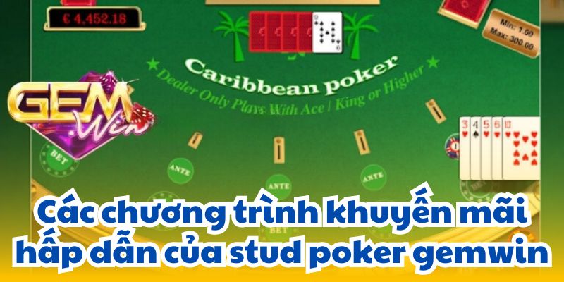 stud poker gemwin 3 Các chương trình khuyến mãi hấp dẫn của stud poker gemwin