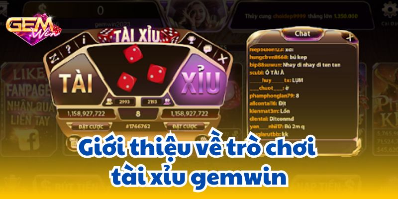 tai xiu gemwin 1 Giới thiệu về trò chơi tài xỉu gemwin