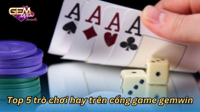 Gợi ý trò chơi hay trên cổng game gemwin 9 cong game gemwin